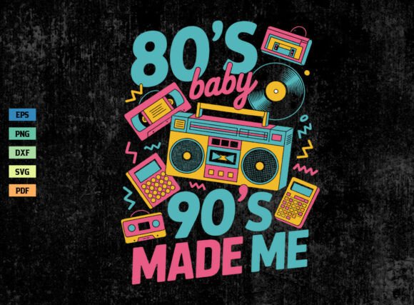 Download 80s Baby 90s Made Me Shirt SVG PNG - 80s Collection